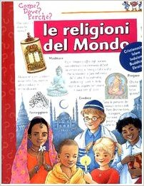 I libri per raccontare ai bambini le religioni del mondo le religioni del mondo weinhold